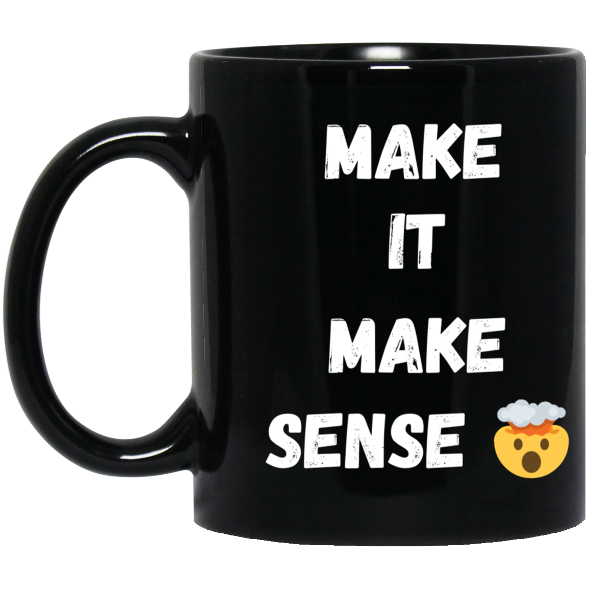MAKE SENSE 11oz Black Mug