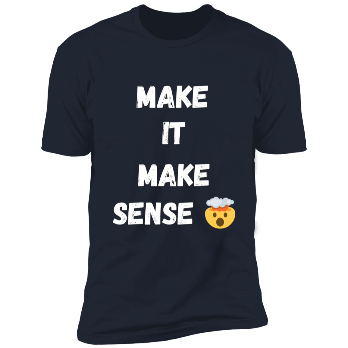 MAKE SENSE  Men Premium Short Sleeve Tee wht font