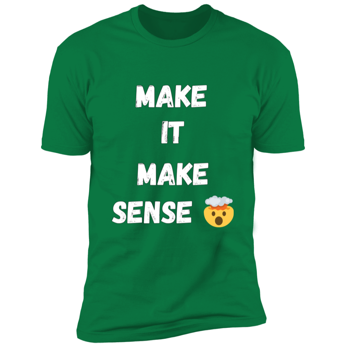 MAKE SENSE  Men Premium Short Sleeve Tee wht font