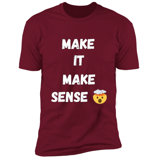 MAKE SENSE  Men Premium Short Sleeve Tee wht font