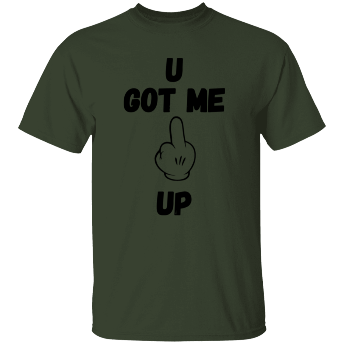 U GOT ME **** UP Men T-Shirt