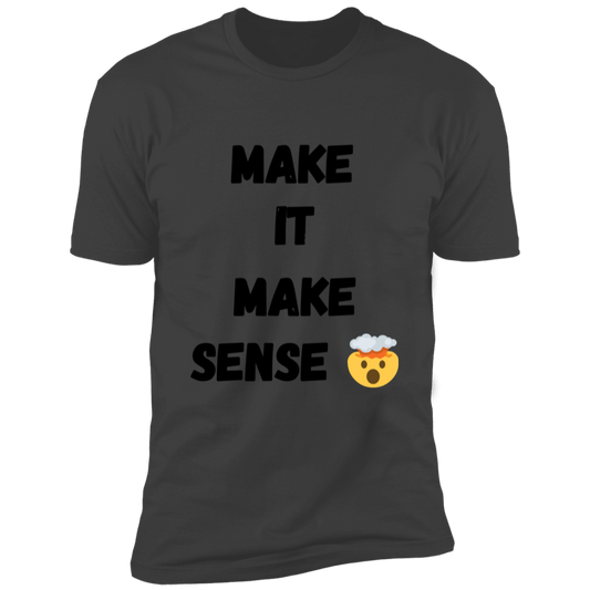 MAKE SENSE Men Premium Short Sleeve Tee | BLACK FONT