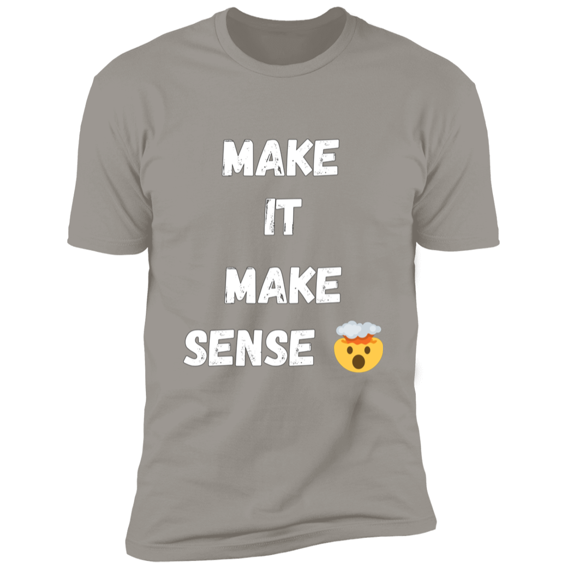 MAKE SENSE  Men Premium Short Sleeve Tee wht font