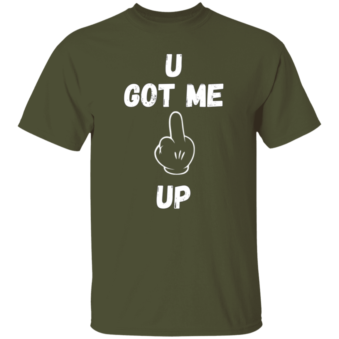 U GOT ME **** UP Men T-Shirt | WHITE FONT