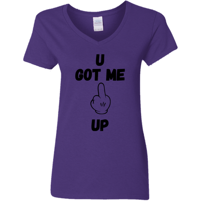 U GOT ME **** UP Ladies V-Neck T-Shirt